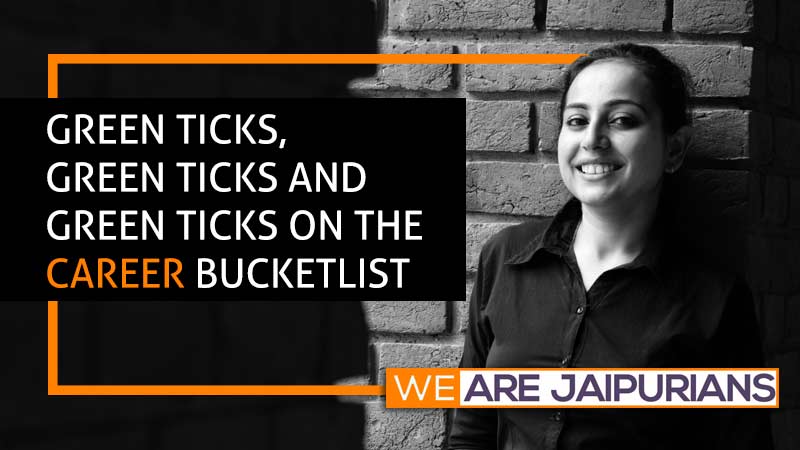 Green ticks, green ticks and green ticks on the career bucket list. Bhavana Tandon and her journey post Jaipuria Institute of Management, Noida