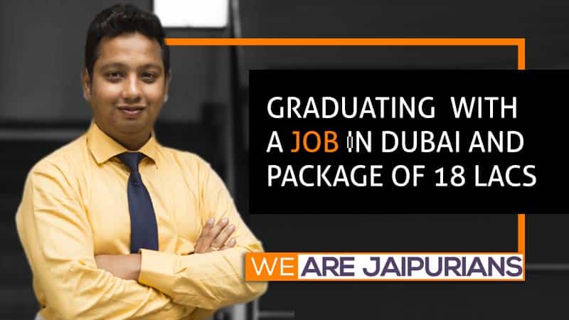 Ayush Mishra of Jaipuria Institute of Management, Noida is graduating with a job in Dubai, offering him a package of 18 lacs. p.a.