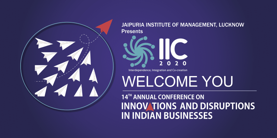 Jaipuria Lucknow’s 14th National Conference- IIC 2020 will deliberate on Innovation and Disruption in India Business