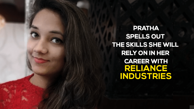 Pratha Tiwari spells out the skills she will rely on in her career with Reliance Industries